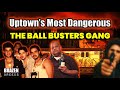 Uptown's Most Dangerous: The Ball Busters Gang - New York's Urban Outlaws