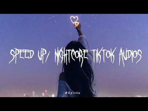 sped up/nightcore tiktok audios ♡ pt. 308