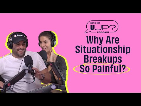 Why Are Situationship Breakups So Painful? || The U Up? Podcast || Ep. 431