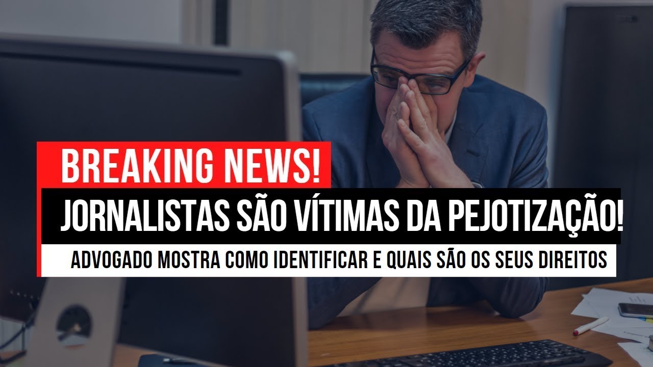 PEJOTIZAÇÃO no JORNALISMO, saiba seus direitos e o que fazer!