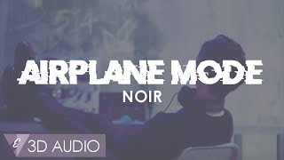 3D AUDIO | NOIR - Airplane Mode