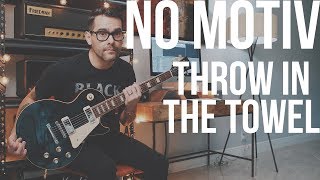 No Motiv - Throw in the Towel (Guitar Cover)