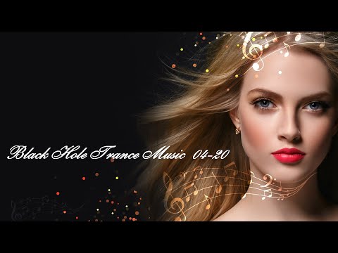 Black Hole Trance Music  04-20