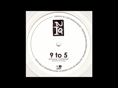 DJ IQ - 9 To 5 feat. Dubbledge & Ziggy