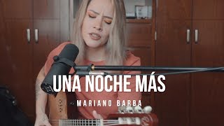 Una noche más / Mariano Barba / ACORDES / Griss Romero