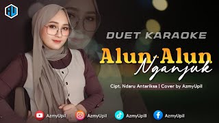 Download lagu ALUN - ALUN NGANJUK - KARAOKE DUET UNTUK COWOK - AZMYUPIL mp3 Download lagu ALUN - ALUN NGANJUK - KARAOKE DUET UNTUK COWOK - AZMYUPIL mp3