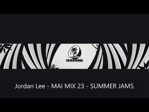 Jordan Lee   MAI MIX 23   SUMMER JAMS
