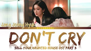 Download lagu Don't Cry - Jang Joong Hyuk (장중혁) | Sell Your Haunted House (대박부동산) OST Part 3 | Han/Rom/Eng/가사 mp3