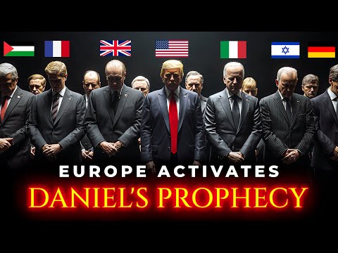 Europe Prepares the Way for the Antichrist: Daniel's Prophecy Activates