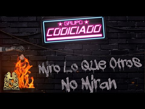 04. Grupo Codiciado - Ni Mis Padres Saben Que Rollo [Official Audio]