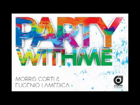 Morris Corti & Eugenio LaMedica - Party With Me (Radio Edit)