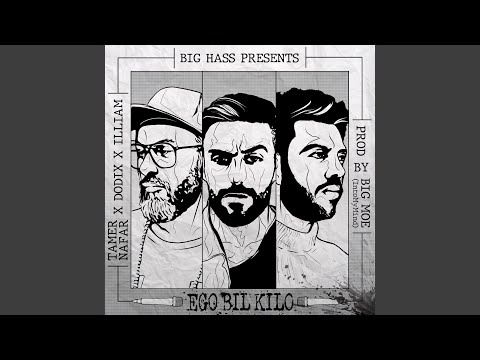 Ego Bil Kilo (feat. Tamer Nafar, Dodix, Illiam & BigMoe)
