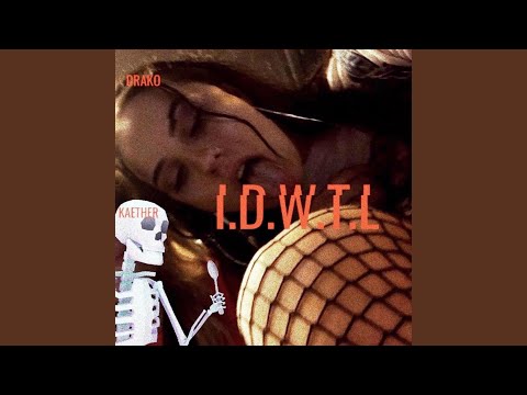 I.D.W.T.L (feat. Kaether)