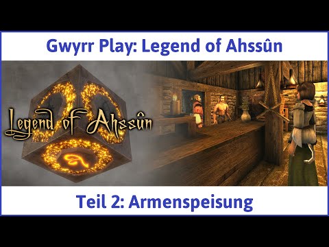 Legend of Ahssûn deutsch Teil 2 - Armenspeisung Let's Play
