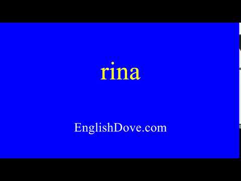 How to pronounce rina in American English.