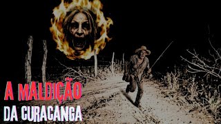 A MALDIÇÃO DA CURACANGA