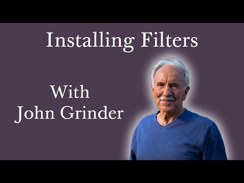 Installing Filters with John Grinder