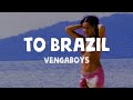 Vengaboys To Brazil Lyrics Polo Music