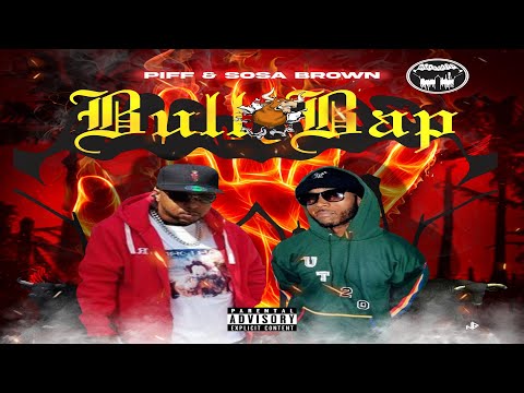 Piff (Pennywise Jr.) & Sosa Brown - Bull Bap (2020 New Full EP) (Prod. By Jamal Nueve)