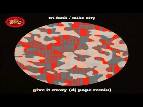 Tri-Funk & Mike City  -   "Give it Away"  (DJ Pope's Sound Of Baltimore Remix)