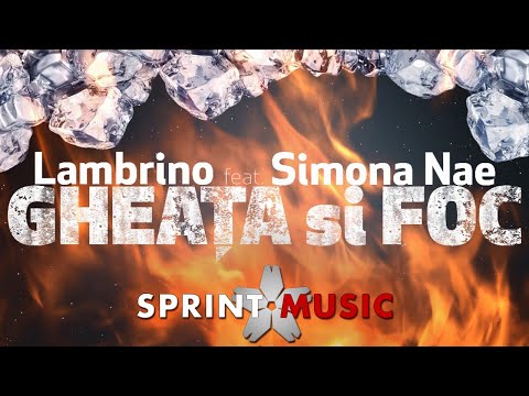 Lambrino feat. Simona Nae - Gheata Si Foc | Single Oficial