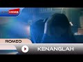 Romeo - Kenanglah | Official Video