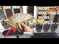 More machines MORE MONEY More machines MORE MONEY