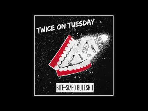Twice On Tuesday - Bite-Sized Bullshit (Full EP)