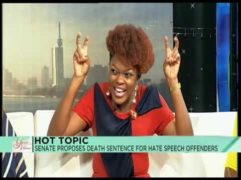 Your View 5th Mar.  2018 | Senate Proposes Death Sentence For Hate Speech Offenders