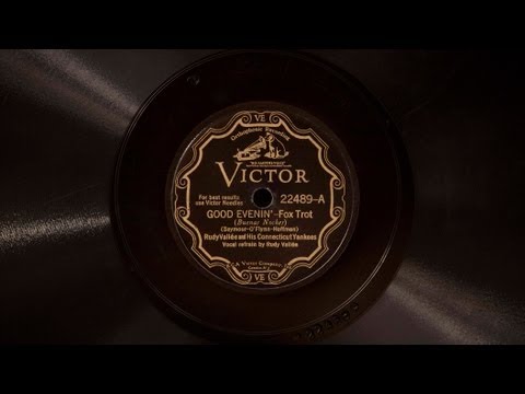 Good Evenin' • Rudy Vallée and His Connecticut Yankees (Victrola Credenza)