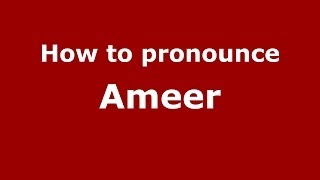 How to pronounce Ameer