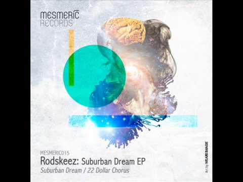 Rodskeez - Suburban Dream (Original Mix) - Mesmeric Records