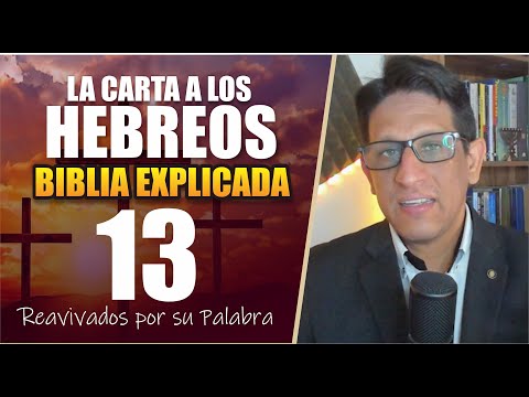 ✅ HEBREOS 13 - EXPLICADO 🔥 | Reavivados por su Palabra || 04 DE MARZO 2025