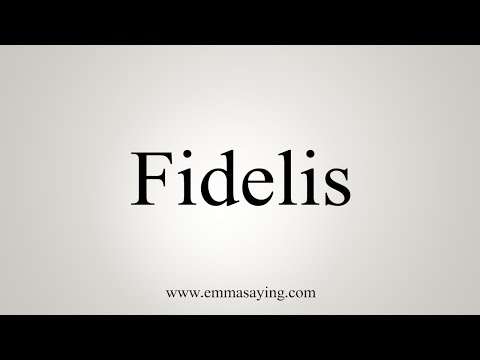 How To Say Fidelis
