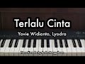 Terlalu Cinta Yovie Widianto Lyodra Piano Karaoke By Andre Panggabean