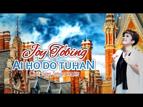 JOY TOBING - AI HO DO TUHAN (Official Music Video)