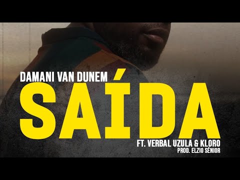 DAMANI VAN DUNEM - Saída Feat. Verbal Uzula & Kloro ( Prod. Elzo Sénior )