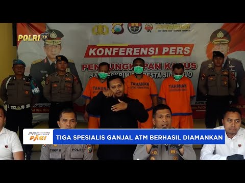 TIGA SPESIALIS GANJAL ATM DIAMANKAN POLRESTA SIDOARJO