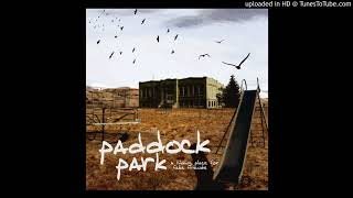 Paddock Park - You Can Lift Your Dress Like Nobody&#39;s Business