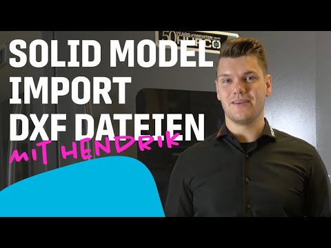 Solid Model Import DXF Import & Verarbeitung – kostenlose WINMAX Anwendertipps