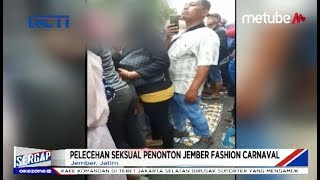 VIRAL Pria Lakukan Pelecehan Seksual Kepada Penonton Jember Fashion Carnaval Sergap 07 08 Mp4 3GP & Mp3