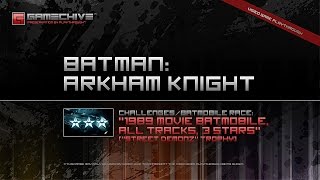 Batman: Arkham Knight (PS4) Gamechive (Race Challenges: 1989 Movie Batmobile, 21 Tracks, 63 Stars)