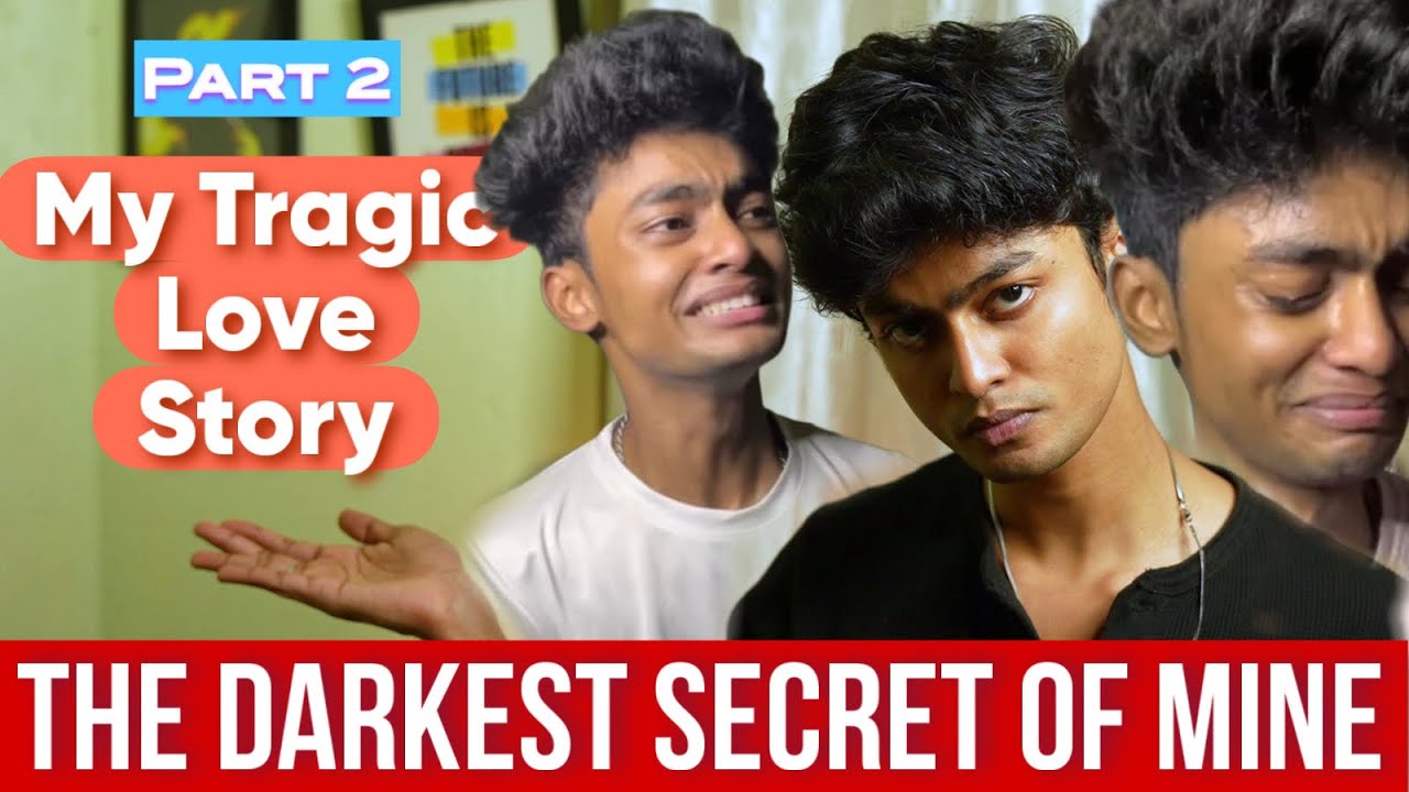 My SAD Love Story😔Part2 | My DARK SECRET REVEALED | SachinJAS