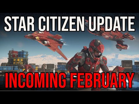 Star Citizen Update - February Events Incoming - Roadmap Hype
