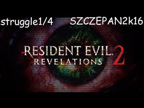 zagrajmy w resident evil revelations 2 DLC struggle zmagania 1/4 PL bez komentarza