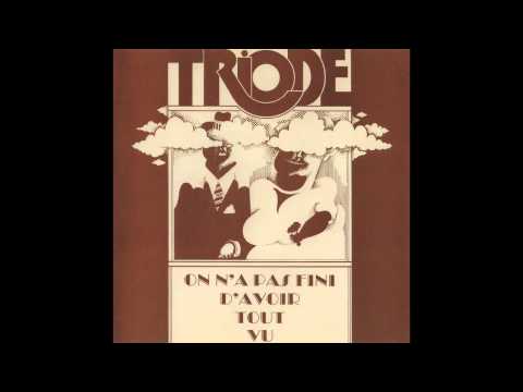 Triode - On N'a Pas Fini D'Avoir Tout Vu (1971) [Full Album]