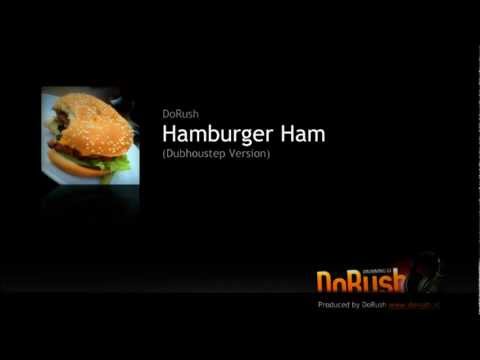 DoRush - Hamburger Ham (Dubhoustep Version)