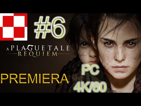 A Plague Tale Requiem PL episode 6 - Caregiver's Duty |Gameplay in Polish 4k 60FPS all on Ultra