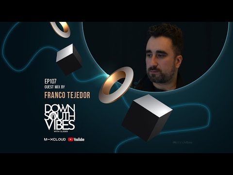 Downsouth Vibes - EP 107 By Franco Tejedor