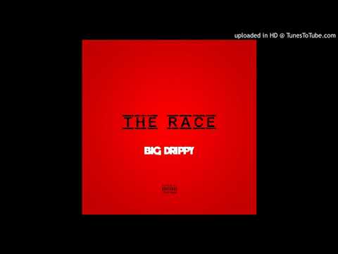 Big Drippy - The Race Freestyle 2017
